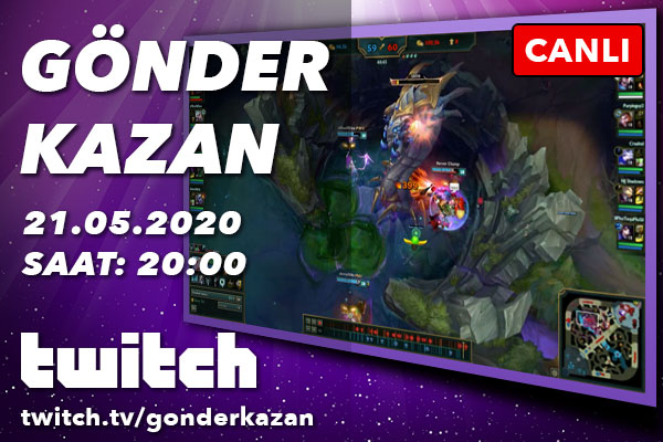 Gönder Kazan Twitch'te başlıyor