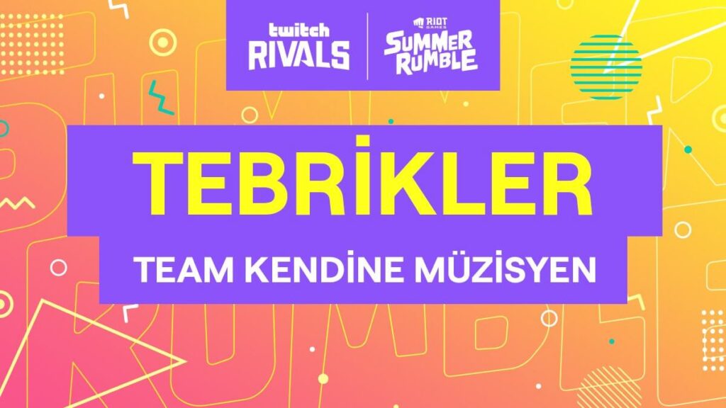 Team Kendine Müzisyen Twitch Rivals x Riot Games Summer Rumble şampiyonu!