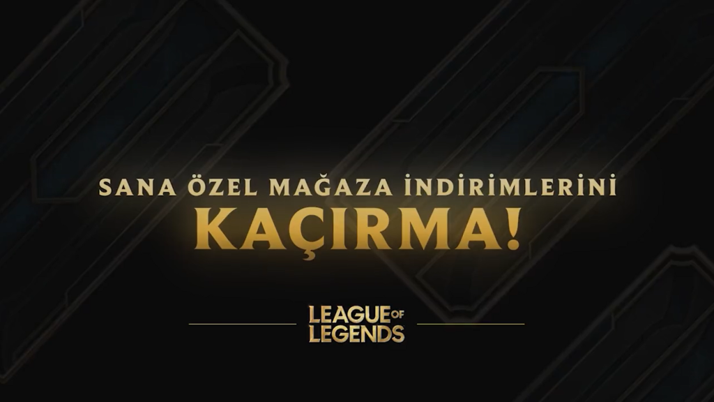 League of Legends Sana Özel Mağaza İndirimleri başladı!