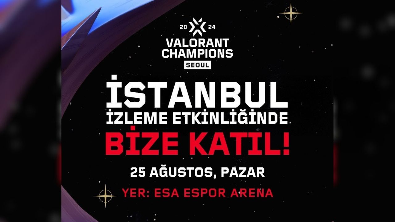 VALORANT Champions 2024 finali izleme etkinliği duyuruldu