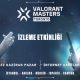 VALORANT Masters Toronto 2025 finali heyecanı Türkiye'de 5 farklı şehirde yaşanacak