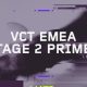 VCT 2025 EMEA Stage 2 grupları belli oldu! İşte BBL ve FUT'un rakipleri